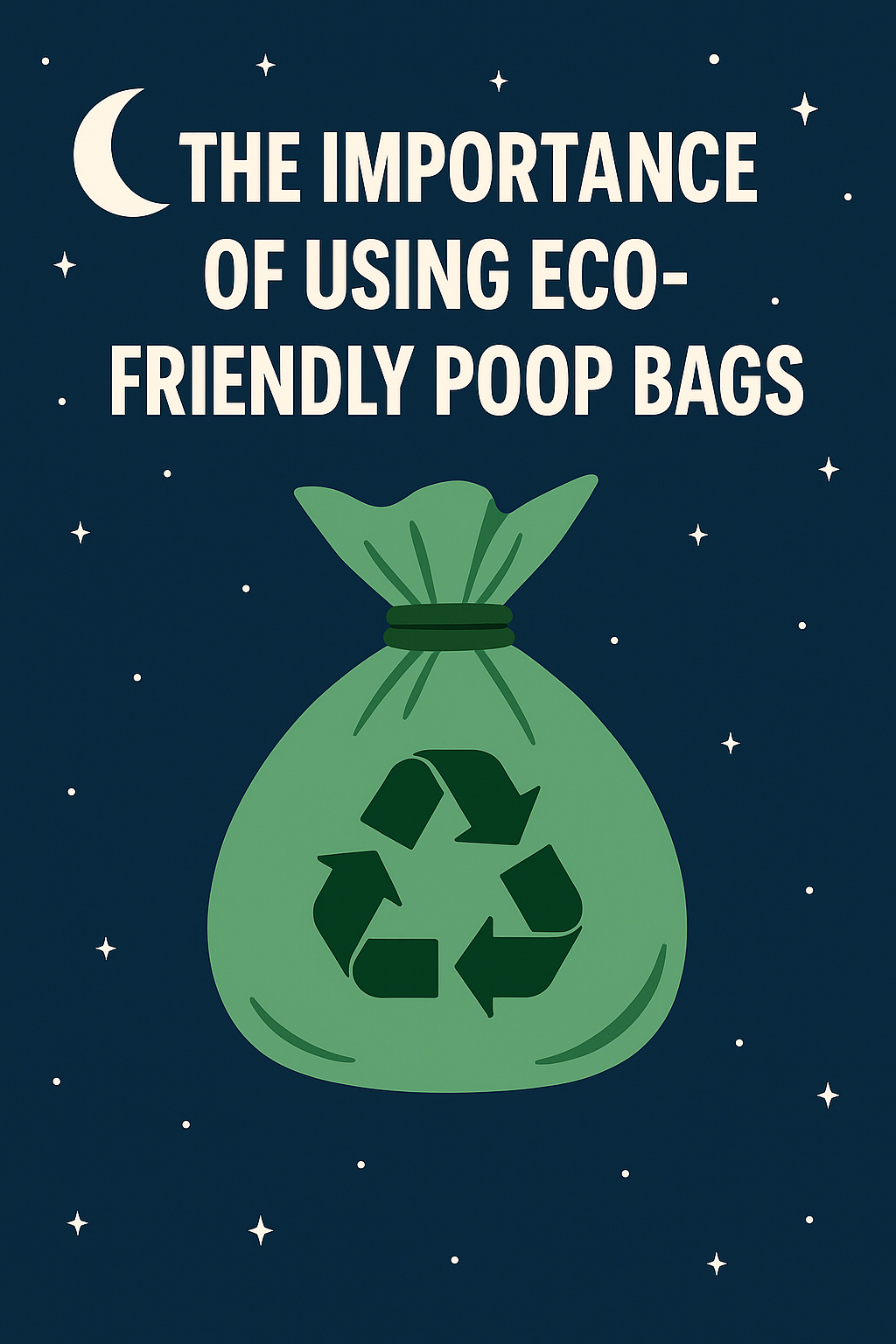 The Importance Of Using Eco-friendly Poop Bags